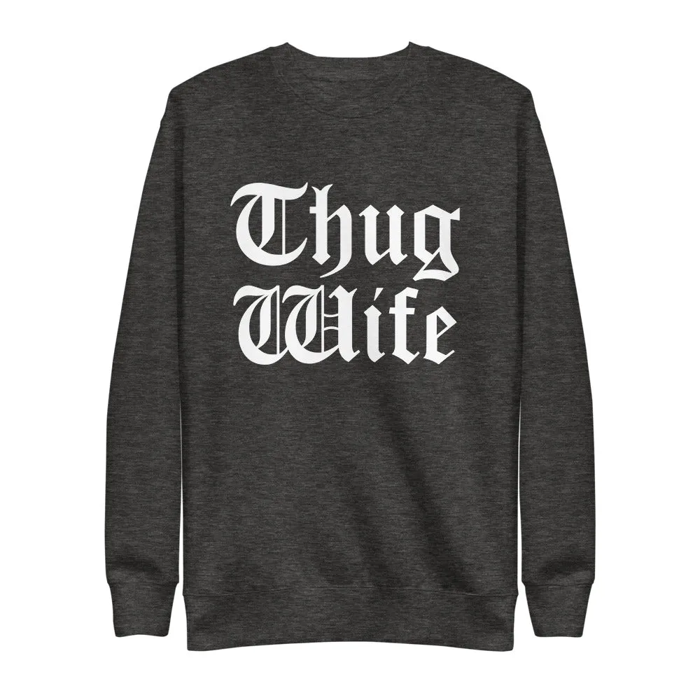 THUG WIFE SWEATSHIRT