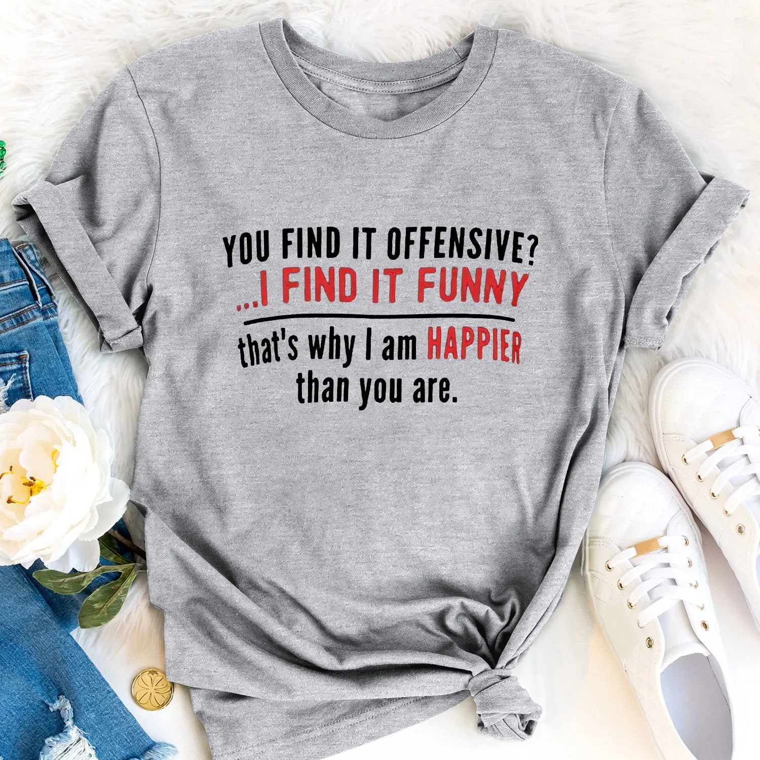 You Find It Offensive I Find It Funny Women T-shirts